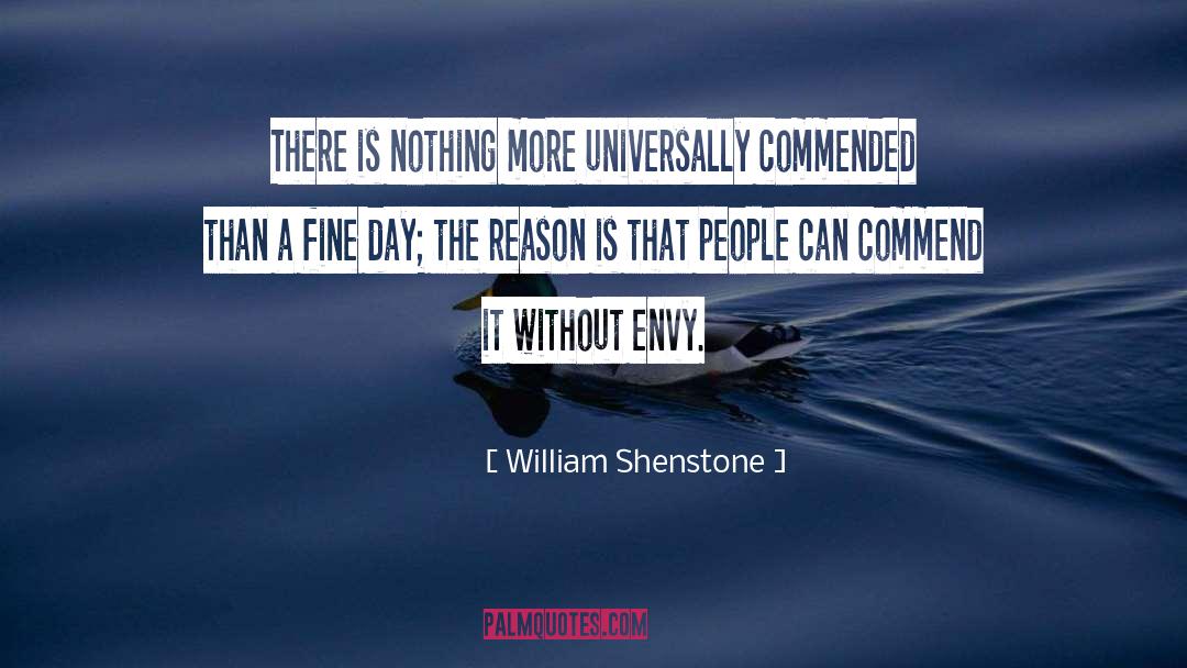 William Shenstone Quotes: There is nothing more universally