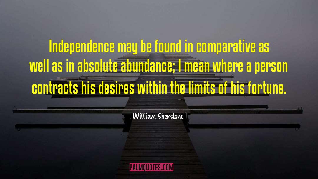 William Shenstone Quotes: Independence may be found in