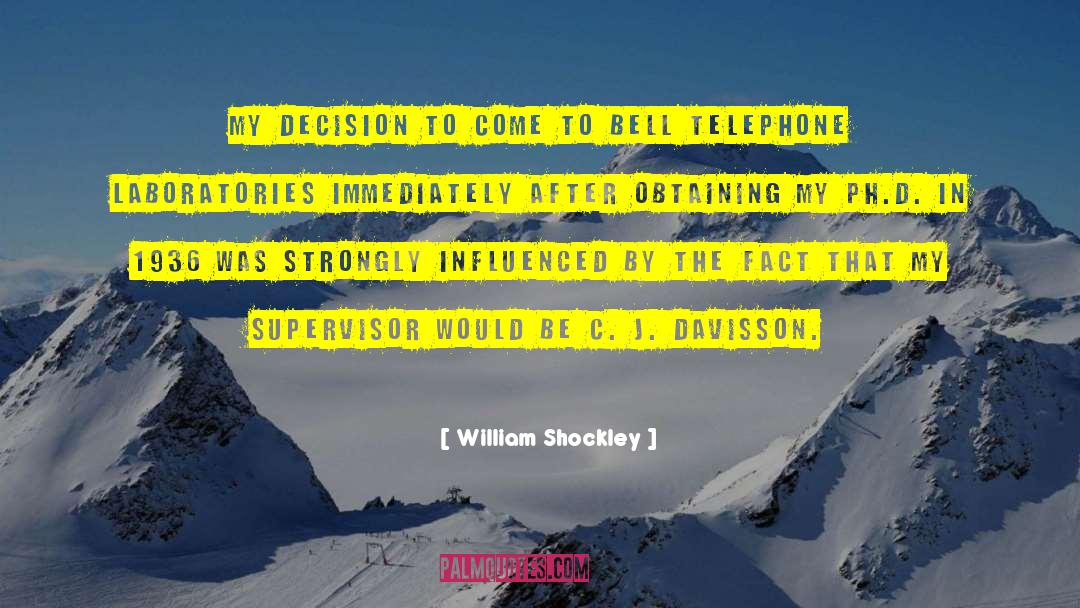 William Shockley Quotes: My decision to come to