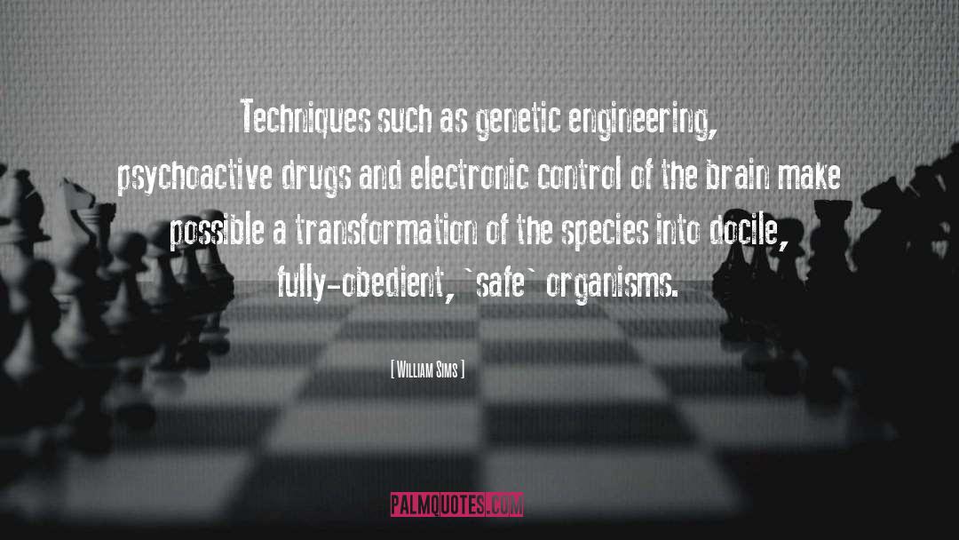 William Sims Quotes: Techniques such as genetic engineering,