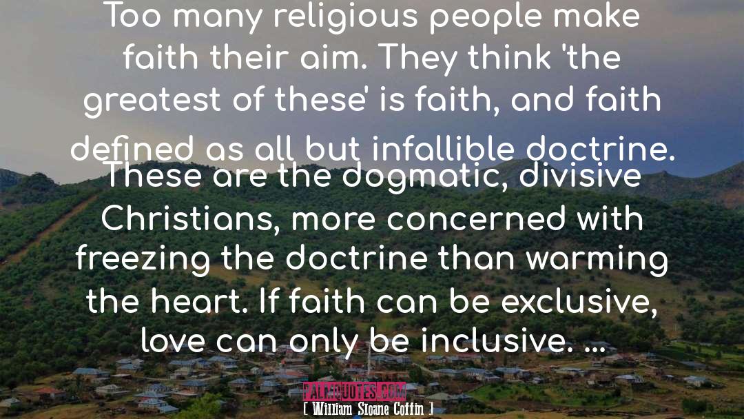 William Sloane Coffin Quotes: Too many religious people make