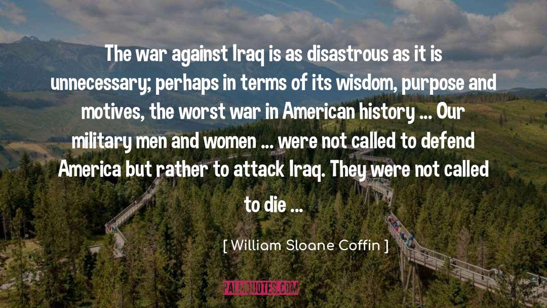 William Sloane Coffin Quotes: The war against Iraq is