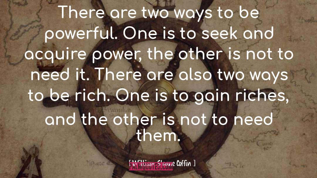 William Sloane Coffin Quotes: There are two ways to