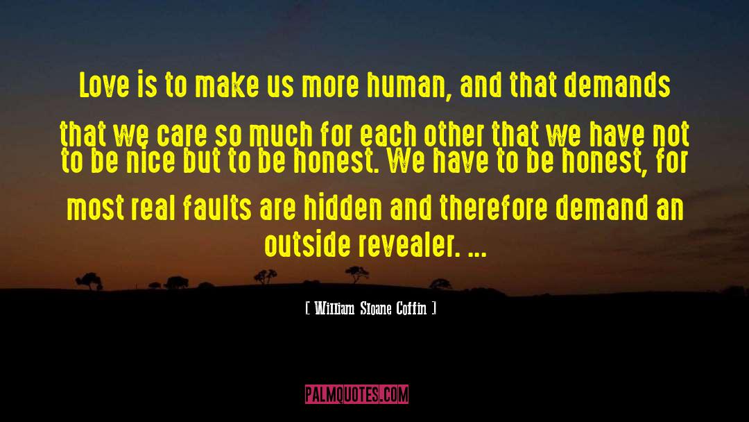 William Sloane Coffin Quotes: Love is to make us