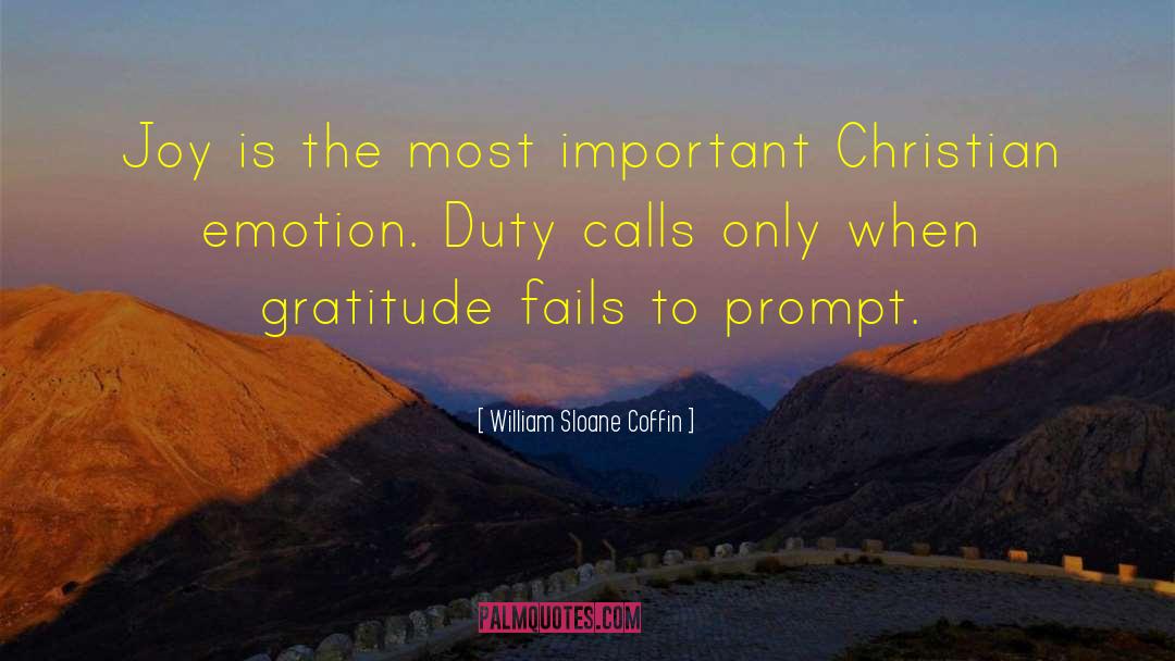 William Sloane Coffin Quotes: Joy is the most important