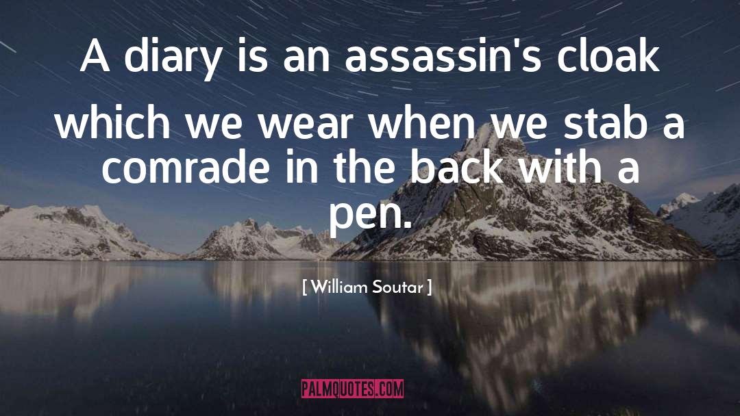 William Soutar Quotes: A diary is an assassin's