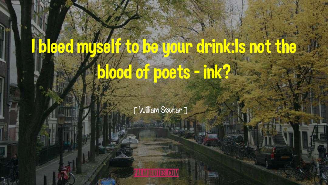 William Soutar Quotes: I bleed myself to be