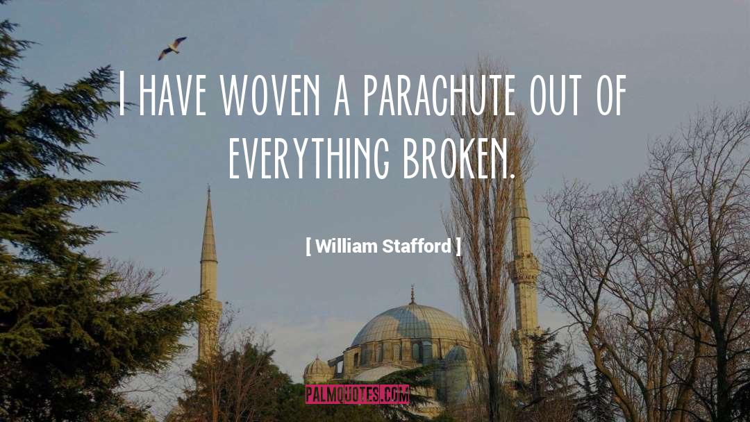 William Stafford Quotes: I have woven a parachute