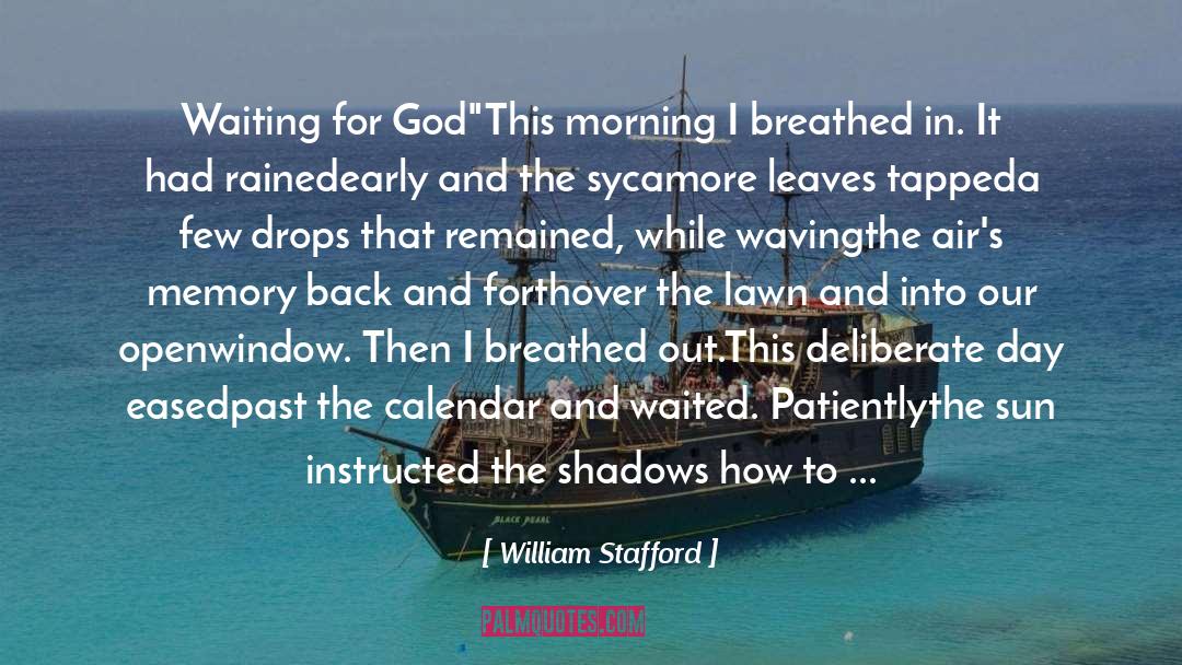 William Stafford Quotes: Waiting for God