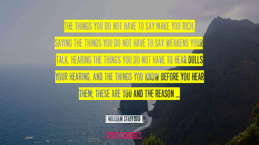 William Stafford Quotes: The things you do not