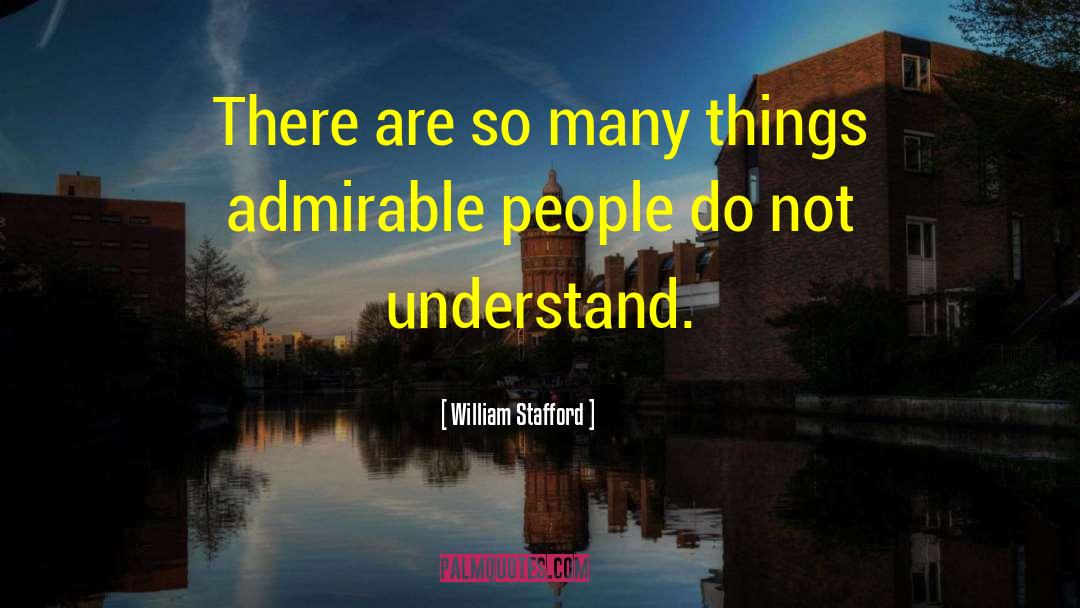 William Stafford Quotes: There are so many things