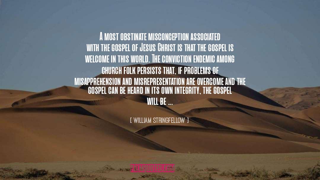 William Stringfellow Quotes: A most obstinate misconception associated