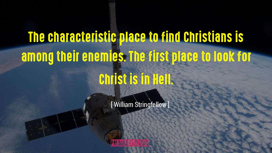 William Stringfellow Quotes: The characteristic place to find