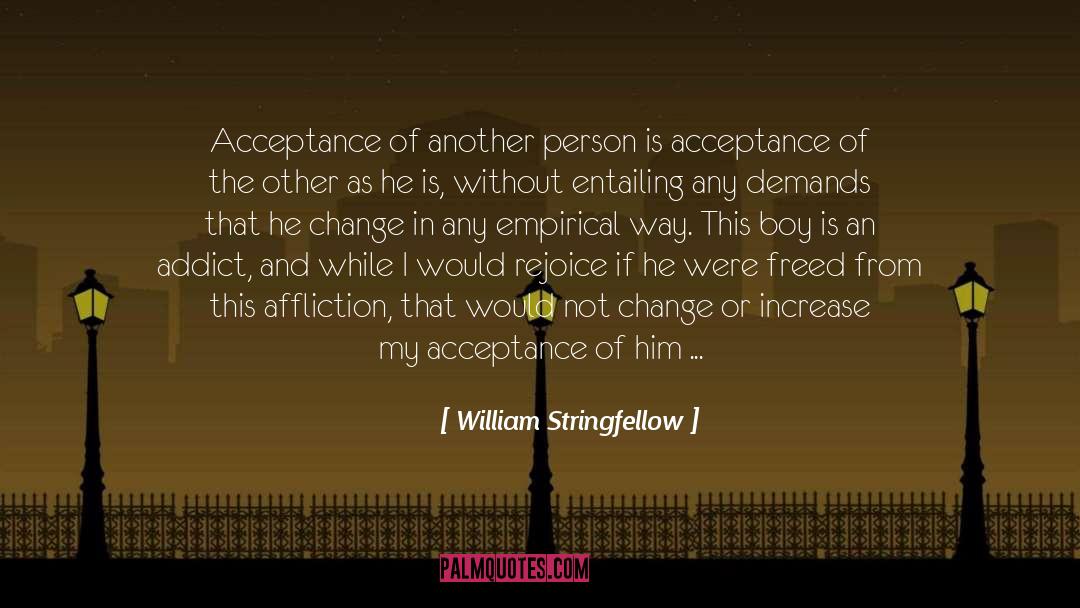 William Stringfellow Quotes: Acceptance of another person is