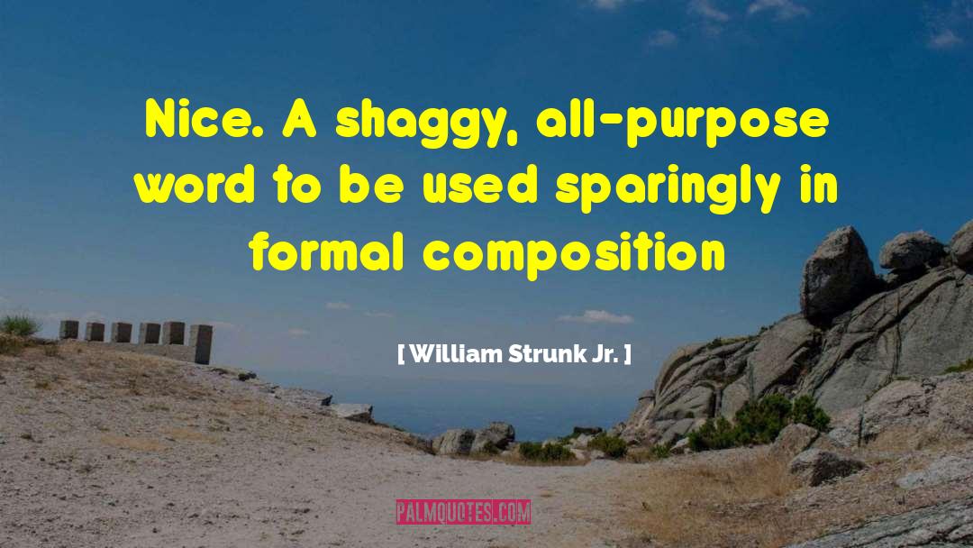 William Strunk Jr. Quotes: Nice. A shaggy, all-purpose word