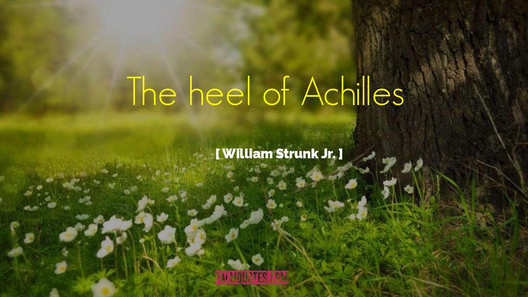 William Strunk Jr. Quotes: The heel of Achilles