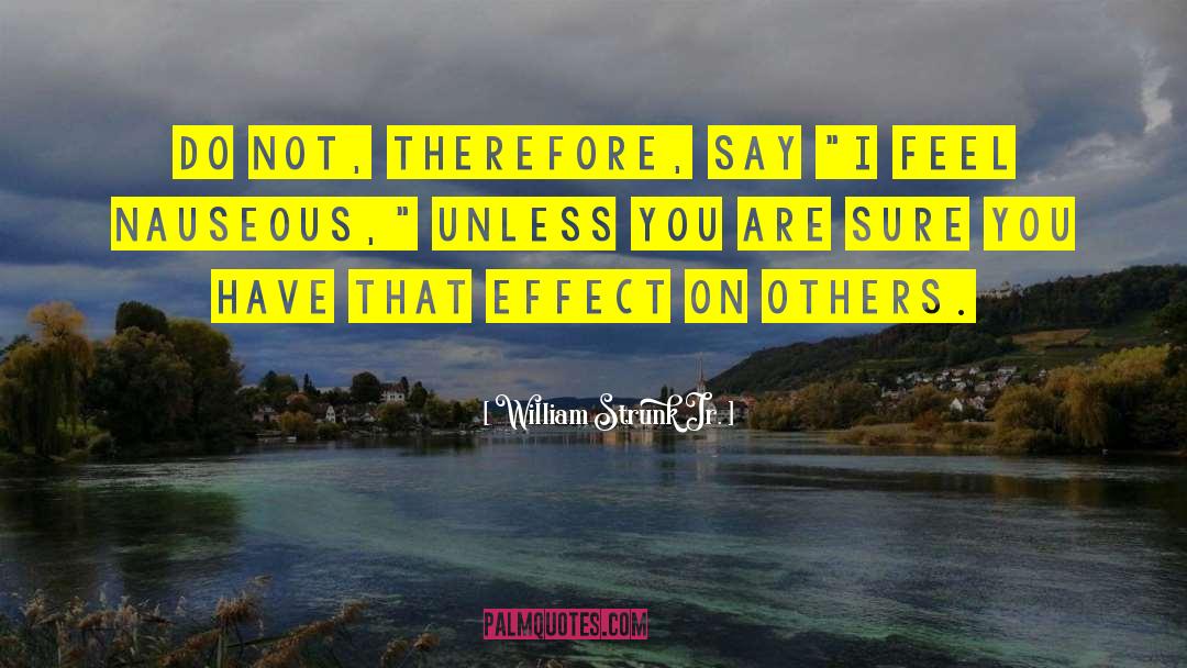 William Strunk Jr. Quotes: Do not, therefore, say 