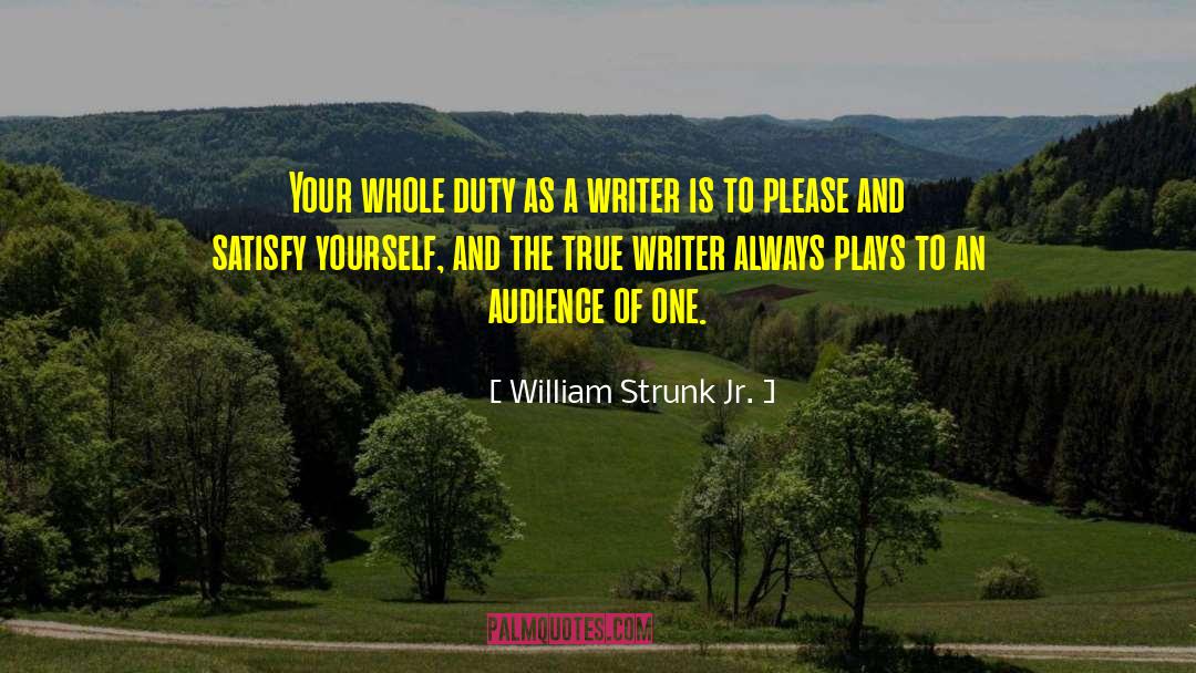William Strunk Jr. Quotes: Your whole duty as a