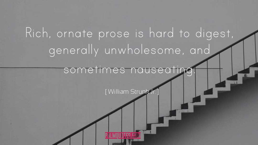 William Strunk Jr. Quotes: Rich, ornate prose is hard