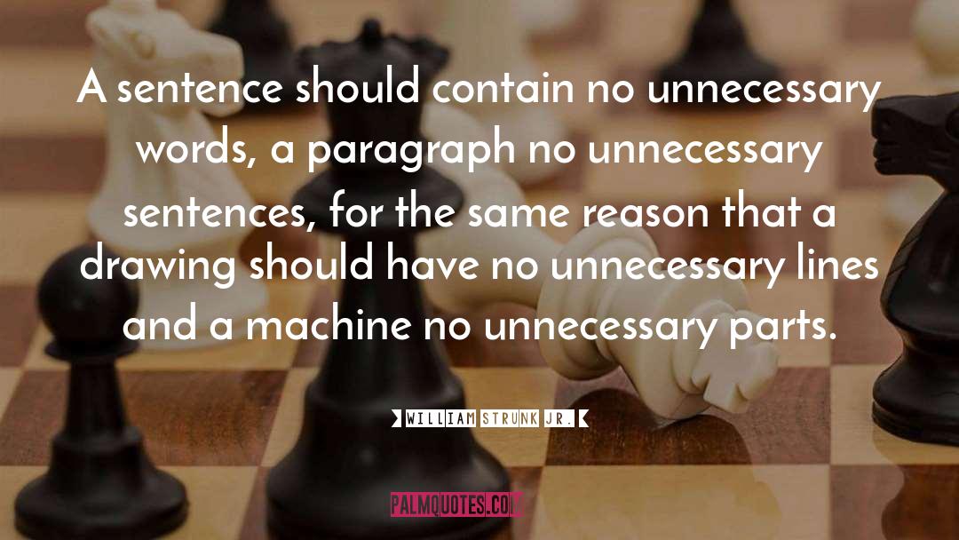 William Strunk Jr. Quotes: A sentence should contain no