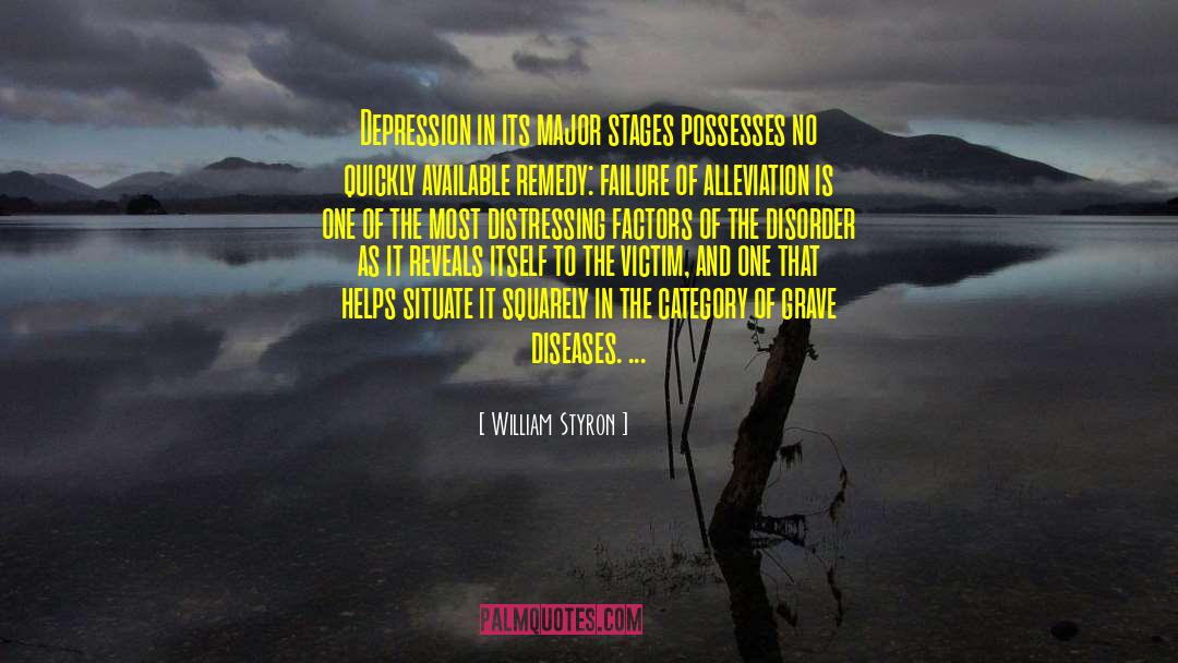 William Styron Quotes: Depression in its major stages