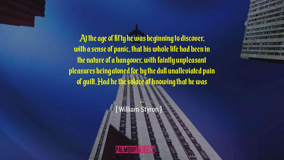 William Styron Quotes: At the age of fifty