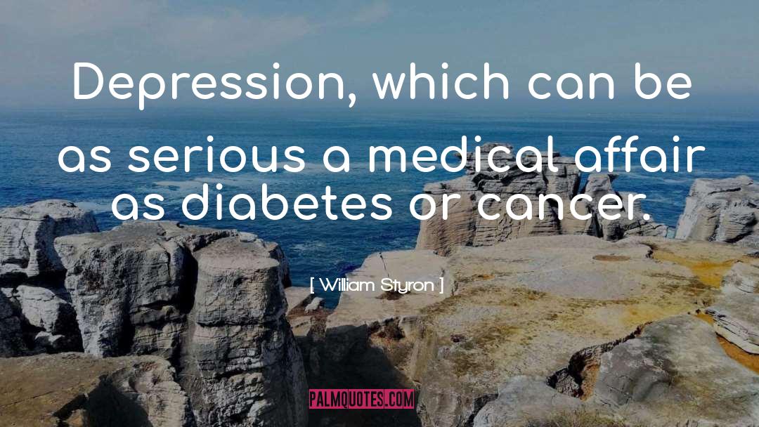 William Styron Quotes: Depression, which can be as