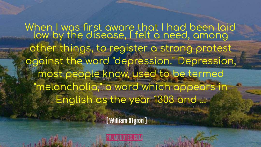William Styron Quotes: When I was first aware