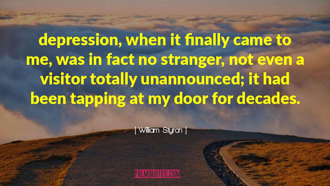 William Styron Quotes: depression, when it finally came