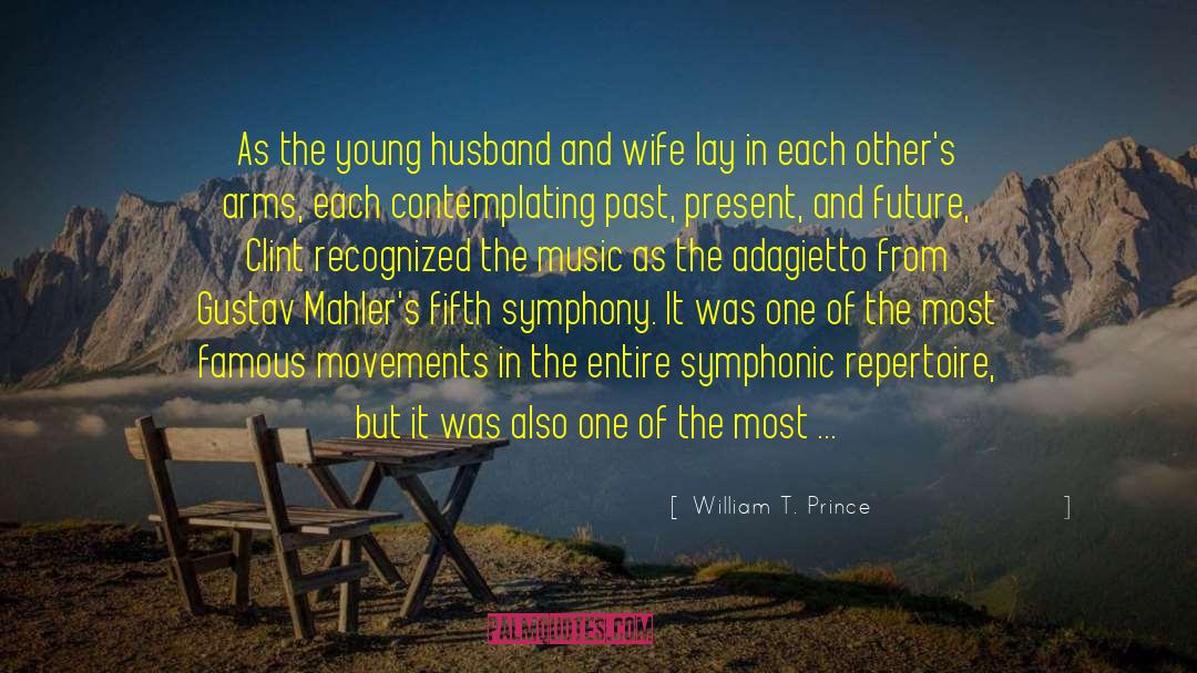 William T. Prince Quotes: As the young husband and