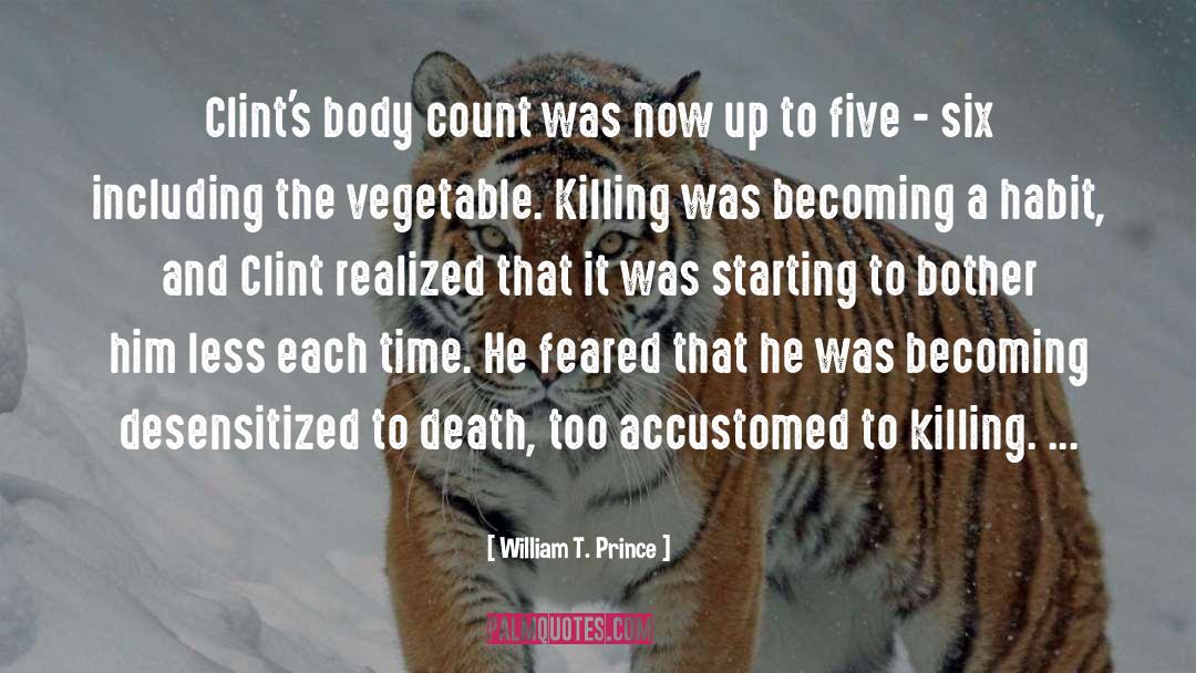 William T. Prince Quotes: Clint's body count was now