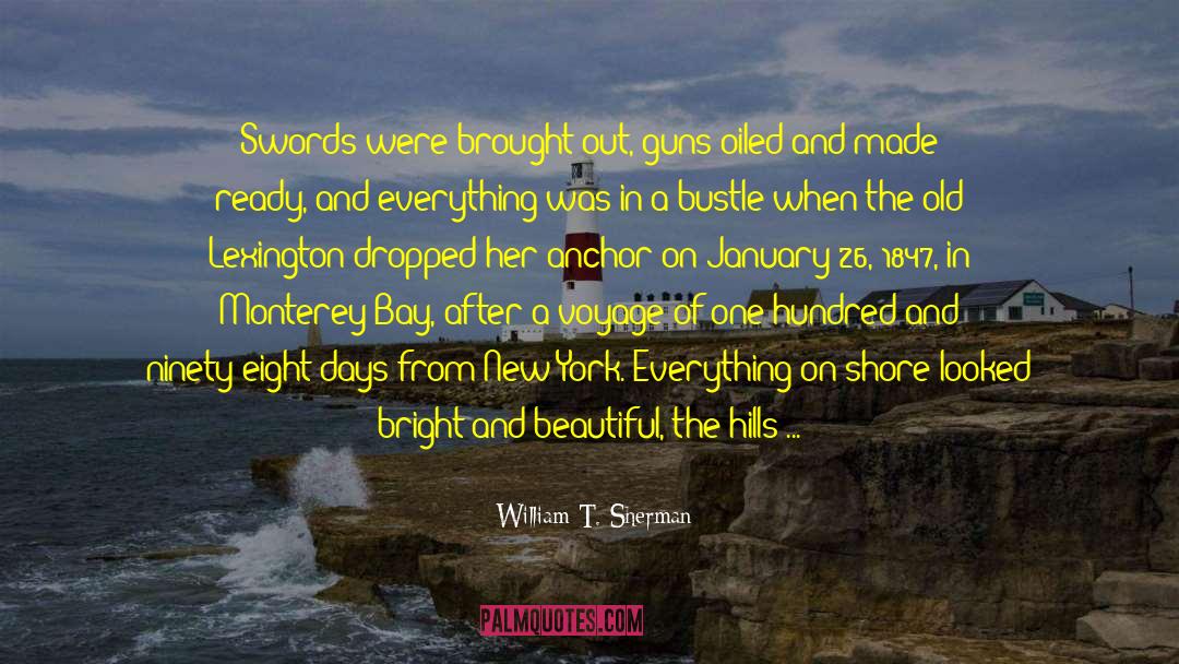 William T. Sherman Quotes: Swords were brought out, guns