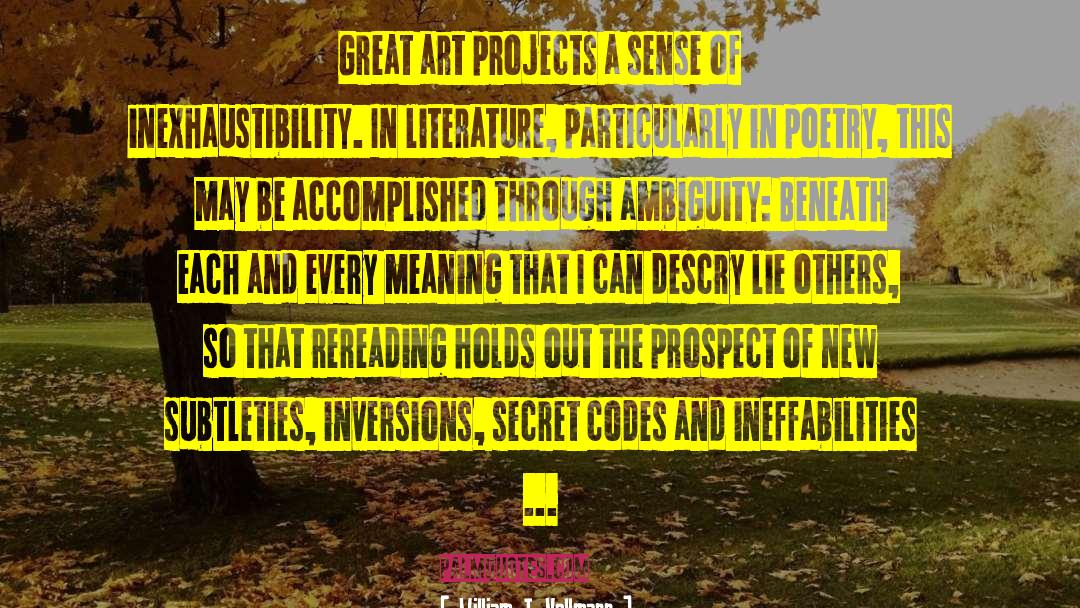William T. Vollmann Quotes: Great art projects a sense