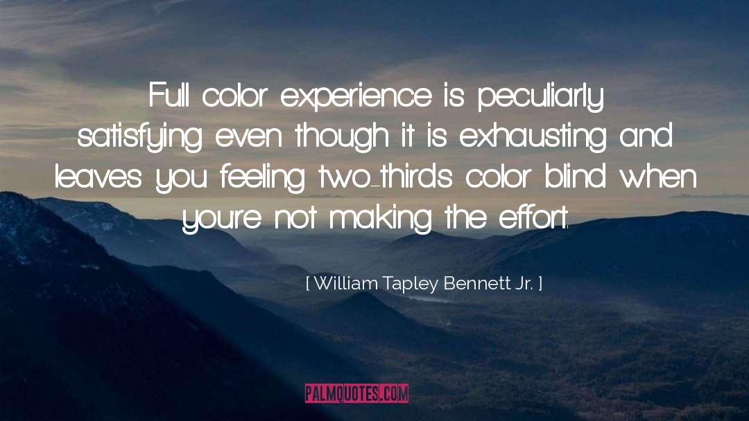 William Tapley Bennett Jr. Quotes: Full color experience is peculiarly