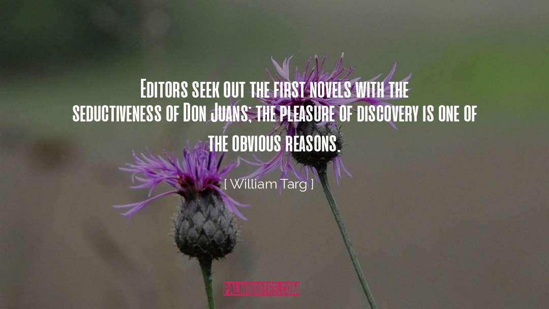 William Targ Quotes: Editors seek out the first