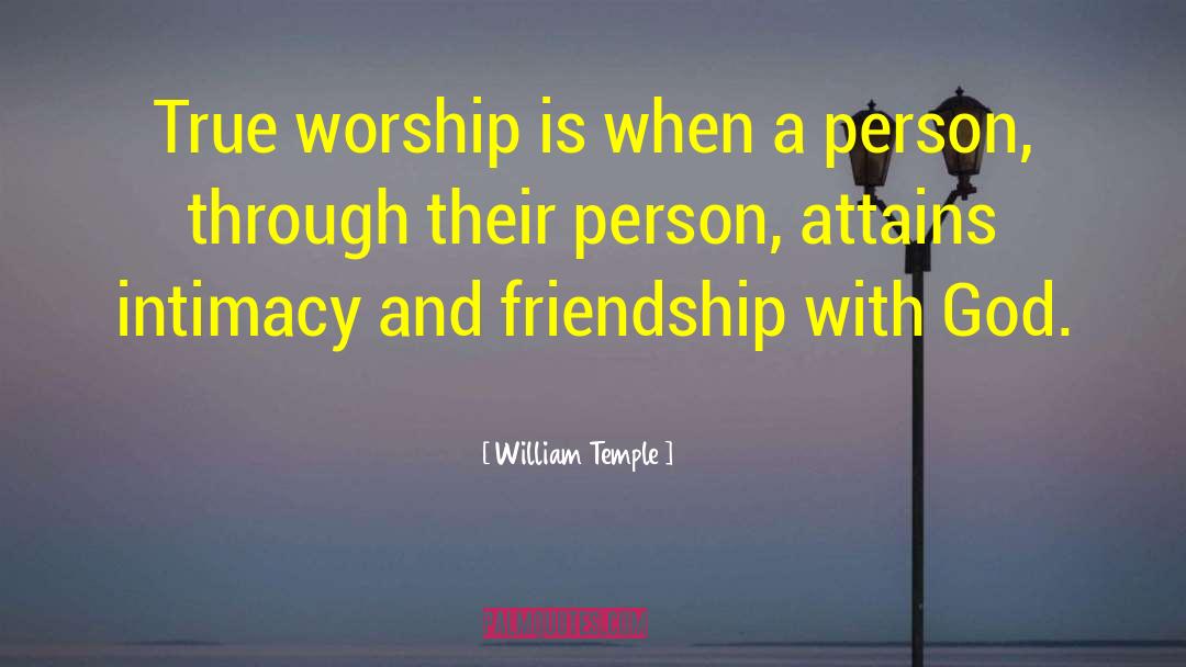 William Temple Quotes: True worship is when a