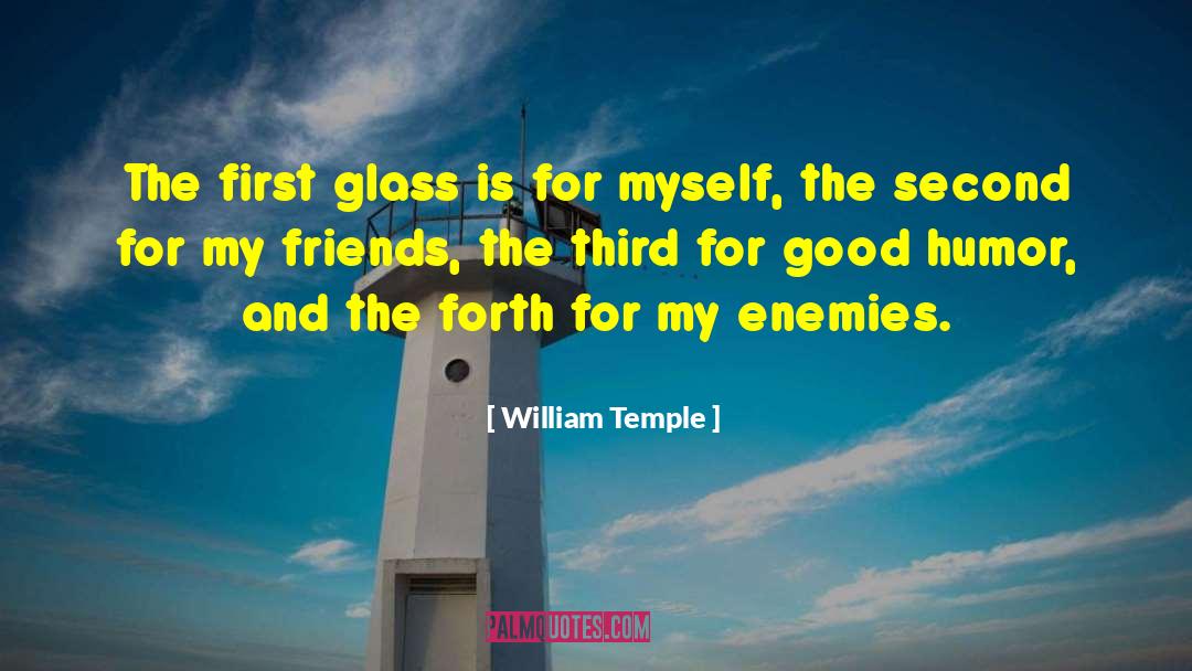 William Temple Quotes: The first glass is for