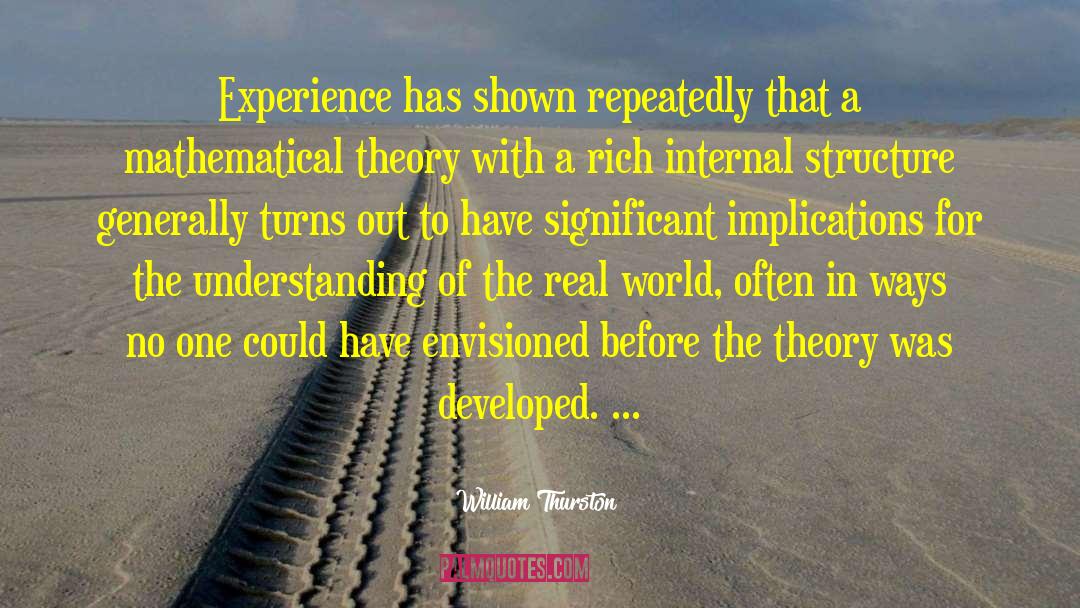 William Thurston Quotes: Experience has shown repeatedly that