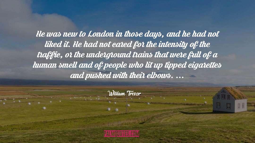 William Trevor Quotes: He was new to London