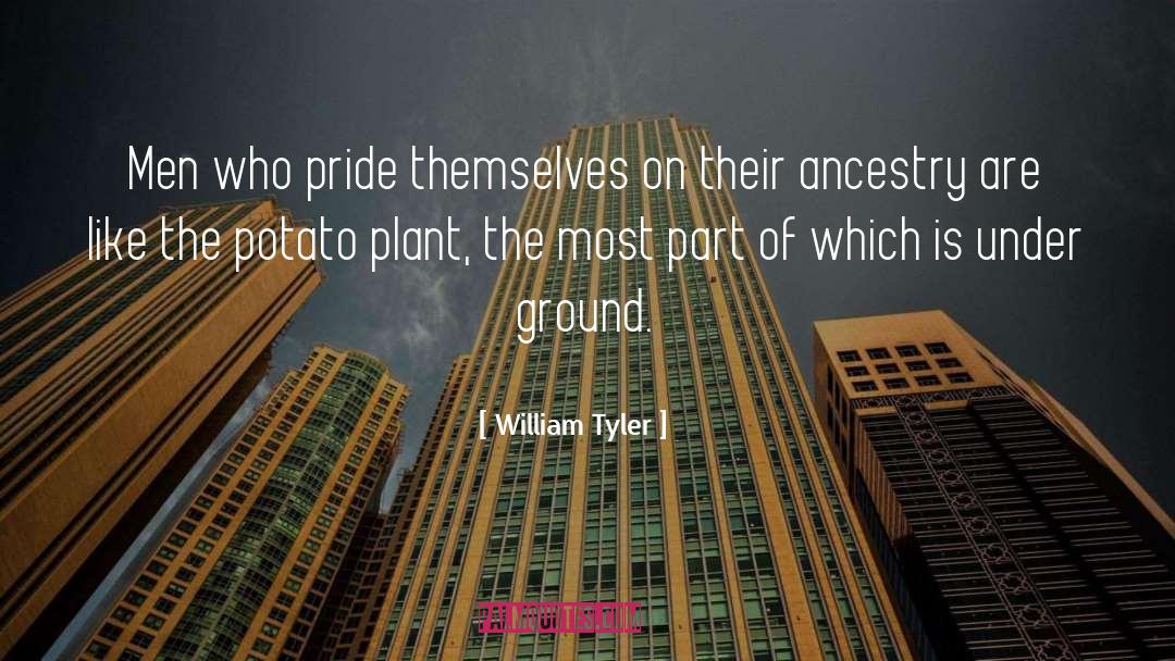William Tyler Quotes: Men who pride themselves on
