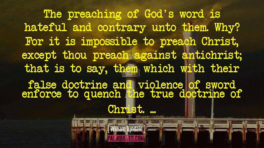 William Tyndale Quotes: The preaching of God's word