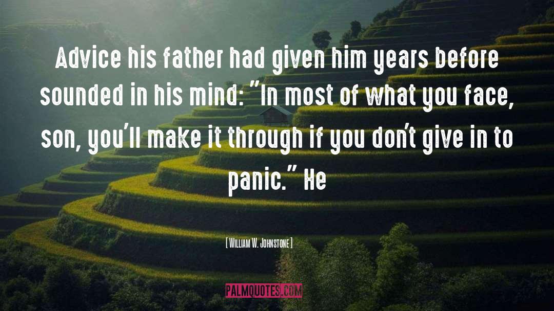 William W. Johnstone Quotes: Advice his father had given
