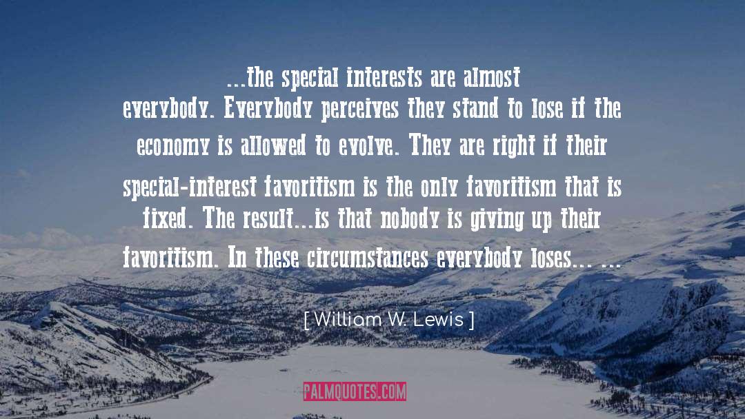 William W. Lewis Quotes: ...the special interests are almost