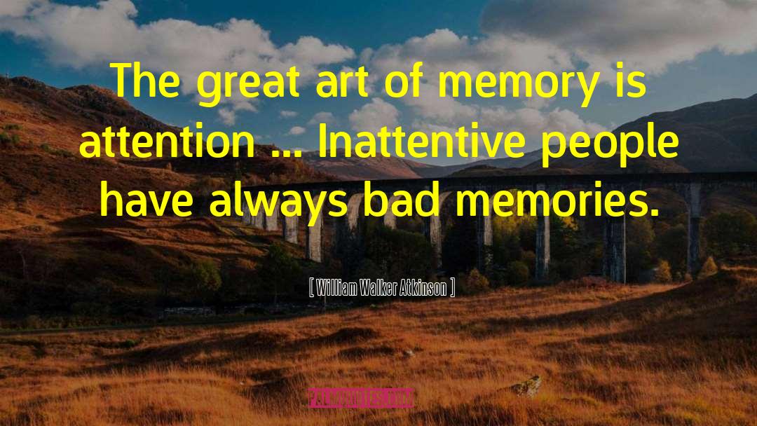 William Walker Atkinson Quotes: The great art of memory