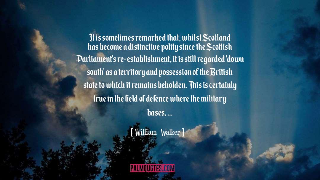 William  Walker Quotes: It is sometimes remarked that,