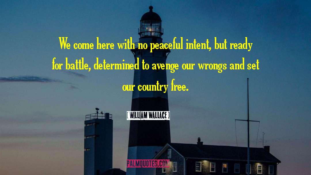 William Wallace Quotes: We come here with no