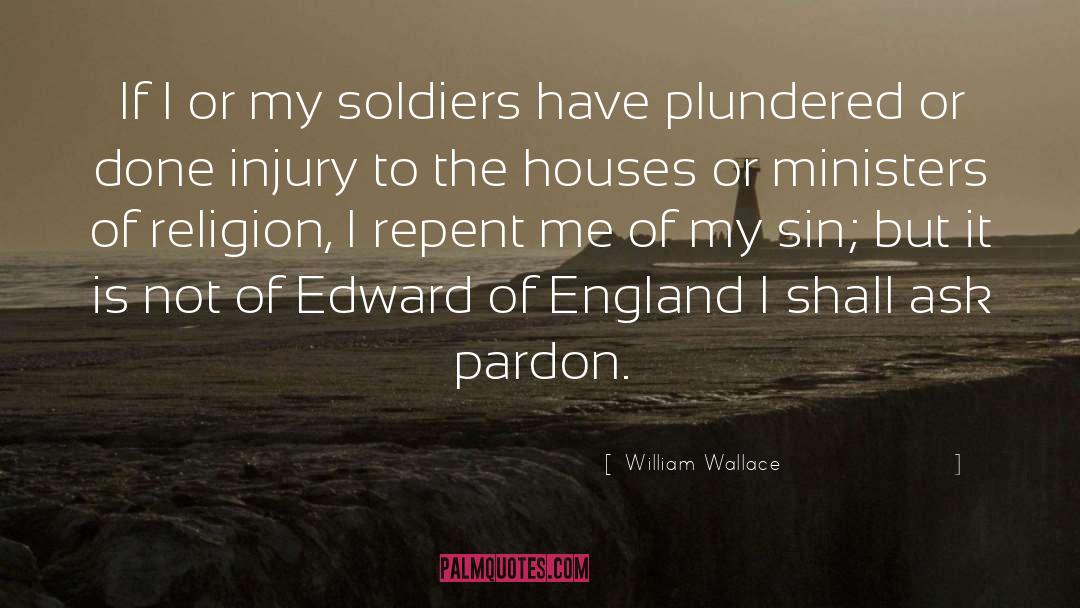 William Wallace Quotes: If I or my soldiers