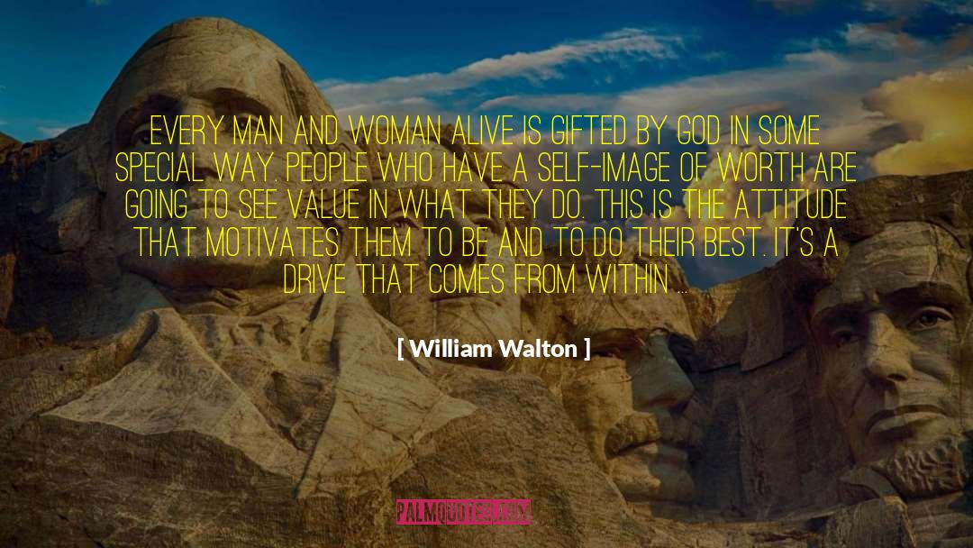William Walton Quotes: Every man and woman alive