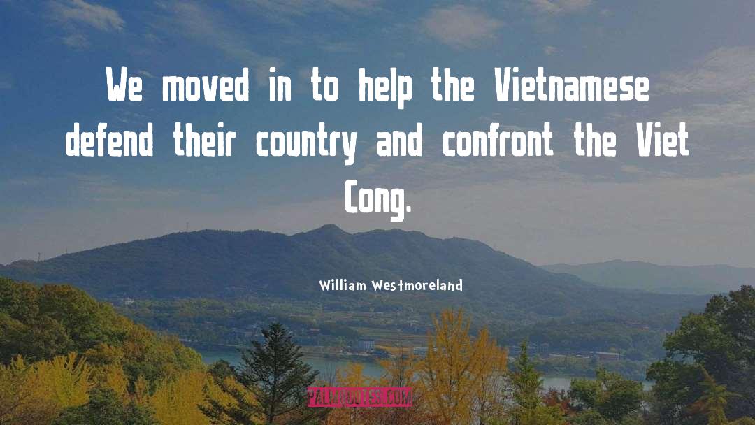 William Westmoreland Quotes: We moved in to help