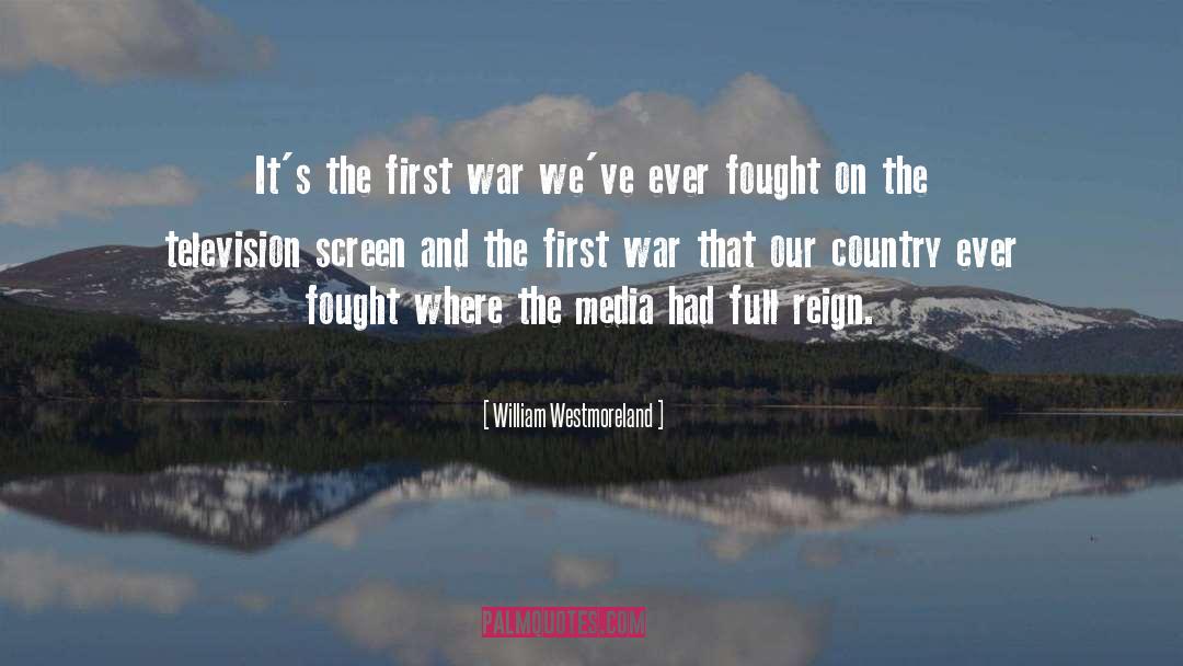 William Westmoreland Quotes: It's the first war we've